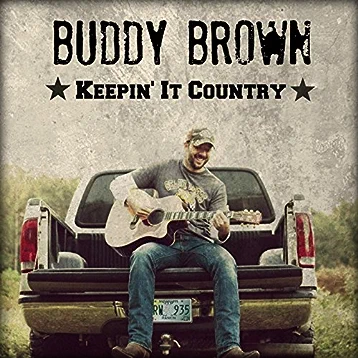 Buddy Brown - Keepin It Country