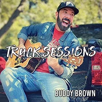 Buddy Brown - Truck Sessions