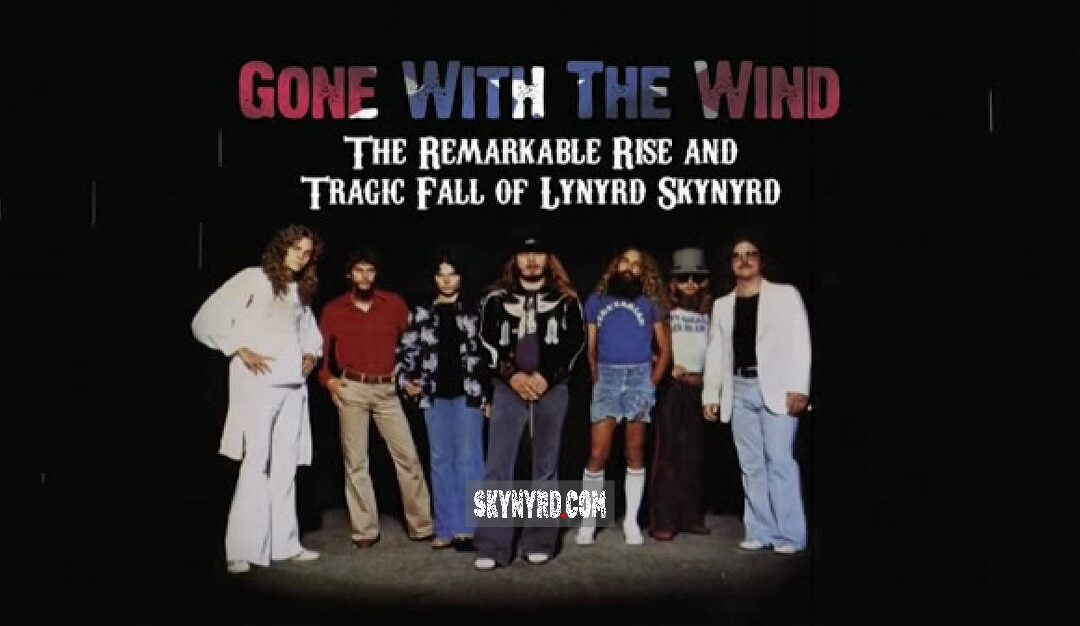 Lynyrd Skynyrd Documentary – Gone With The Wind